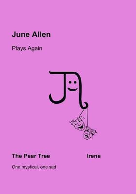 June Allen Plays Again: The Pear Tree & Irene by Allen, June