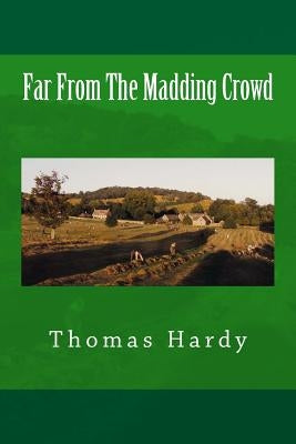 Far From The Madding Crowd by Hardy, Thomas