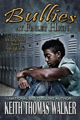 Bullies at Finley High by Walker, Keith Thomas