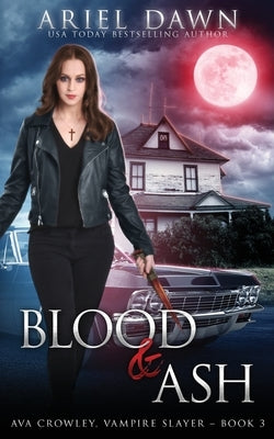 Blood & Ash by Dawn, Ariel