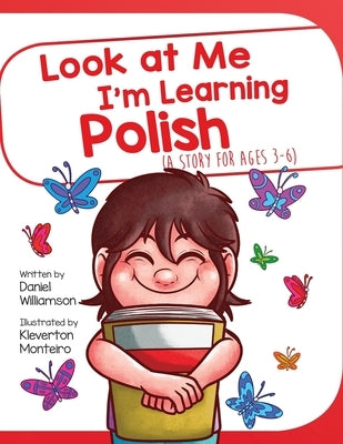 Look At Me I'm Learning Polish: A Story For Ages 3-6 by Williamson, Daniel
