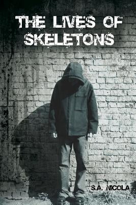 The Lives of Skeletons by Nicola, S. a.