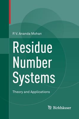 Residue Number Systems: Theory and Applications by Mohan, P. V. Ananda