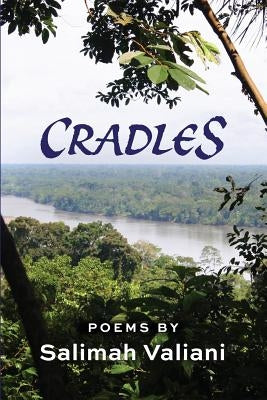 Cradles: New and Collected Poems by Valiani, Salimah