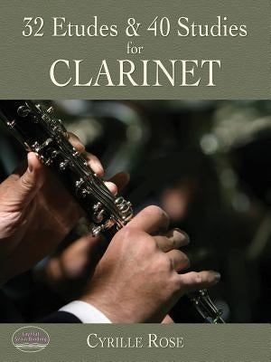 32 Etudes and 40 Studies for Clarinet by Rose, Cyrille