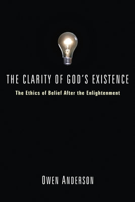 The Clarity of God's Existence by Anderson, Owen