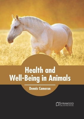 Health and Well-Being in Animals by Cameron, Dennis