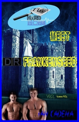 The Hard Boys Meet Dr. Frankenseed (Case #2) by Cadena, Ian