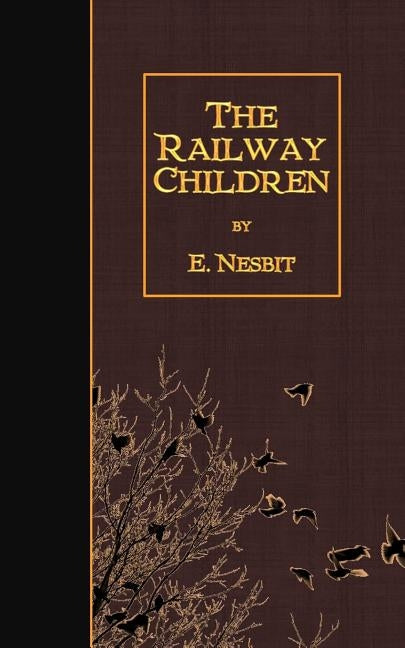 The Railway Children by Nesbit, E.