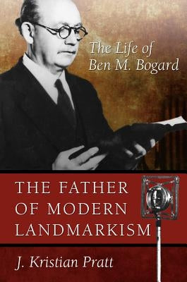Father of Landmarkism by Pratt, J. Kristian