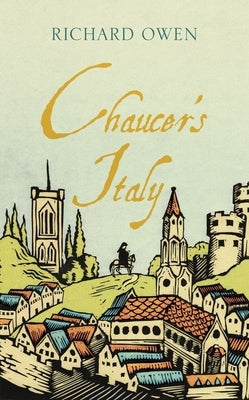 Chaucer's Italy by Owen, Richard