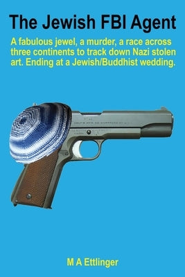 The Jewish FBI agent by Ettlinger, Martin A.