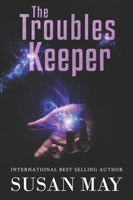 The Troubles Keeper by May, Susan