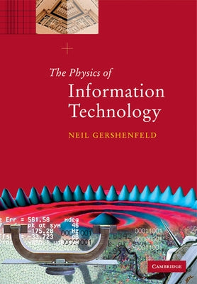 The Physics of Information Technology by Gershenfeld, Neil