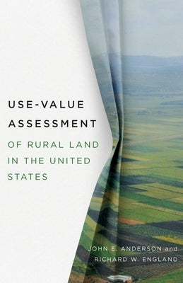 Use-Value Assessment of Rural Land in the United States by Anderson, John E.