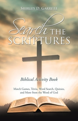 Search the Scriptures: Biblical Activity Book by Garrett, Shirley D.