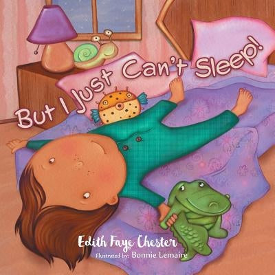 But I Just Can't Sleep! by Chester, Edith Faye