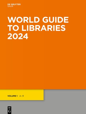 World Guide to Libraries 2024 by Nocontributor