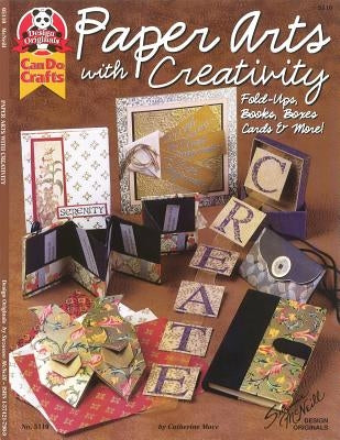 Paper Art with Creativity: Fold -Ups, Books, Boxes, Cards & More by Mace, Catherine
