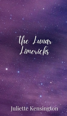 The Lunar Limericks by Kensington, Juliette