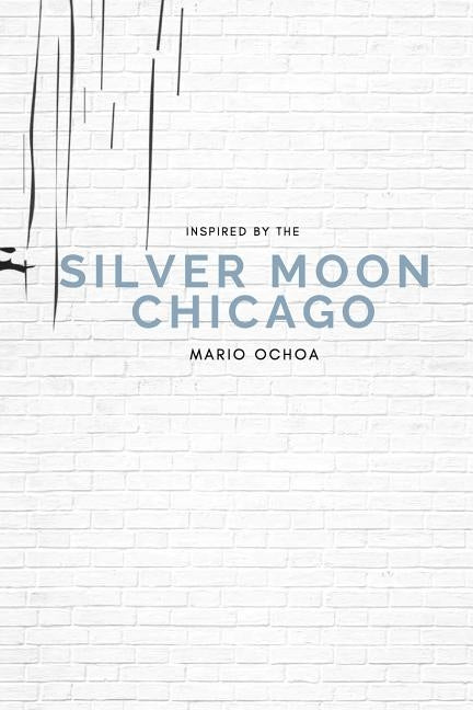 Silver Moon Chicago by Ochoa, Mario