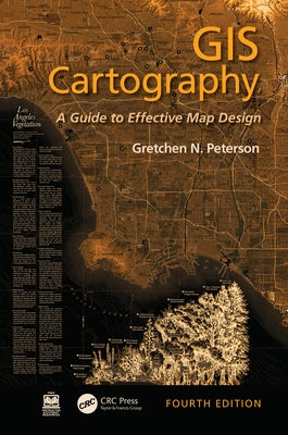 GIS Cartography: A Guide to Effective Map Design by Peterson, Gretchen N.