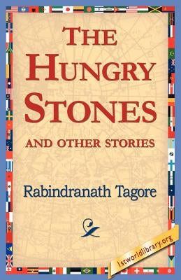 The Hungry Stones by Tagore, Rabindranath