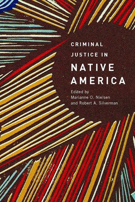 Criminal Justice in Native America by Nielsen, Marianne O.