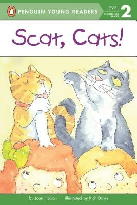 Scat, Cats! by Holub, Joan