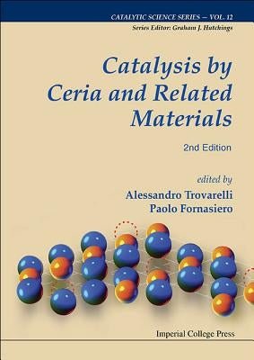 Catalysis by Ceria and Related Materials by Trovarelli, Alessandro