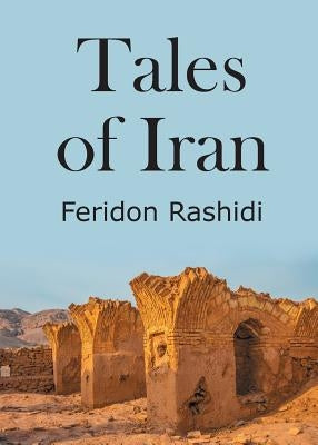 Tales of Iran by Rashidi, Feridon