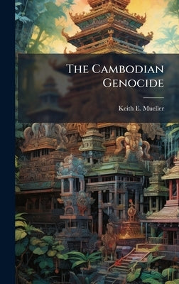 The Cambodian Genocide by Mueller, Keith E.