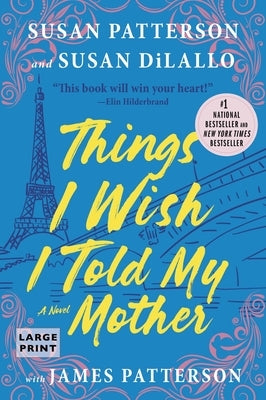 Things I Wish I Told My Mother: The Perfect Mother-Daughter Summer Read by Patterson, Susan