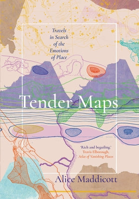 Tender Maps by Maddicott, Alice