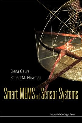 Smart MEMS and Sensor Systems by Gaura, Elena