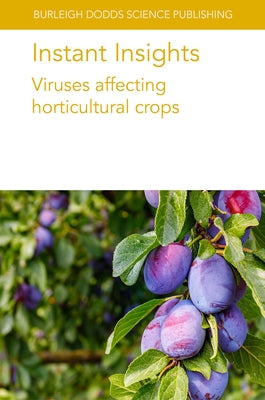 Instant Insights: Viruses Affecting Horticultural Crops by Authors, Various