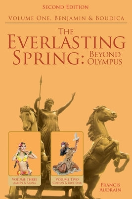 The Everlasting Spring: Beyond Olympus: Benjamin and Boudica by Audrain, Francis