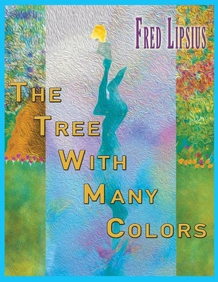 The Tree with Many Colors by Lipsius, Fred