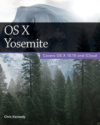 OS X Yosemite by Kennedy, Chris