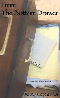 From the Bottom Drawer by Coggins, William