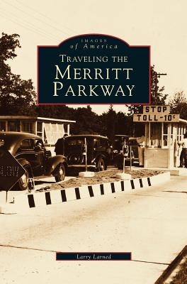 Traveling the Merritt Parkway by Larned, Larry
