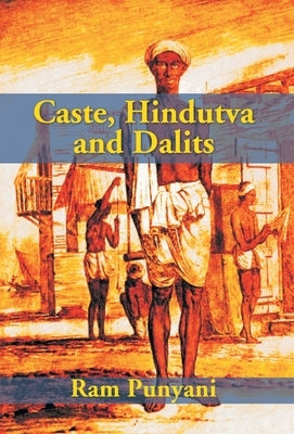 Caste, Hindutva And Dalits by Puniyani, Ram