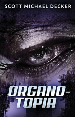 Organo-Topia by Decker, Scott Michael