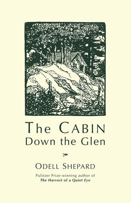 The Cabin Down the Glen by Shepard, Odell