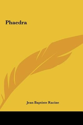 Phaedra by Racine, Jean Baptiste