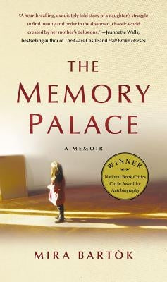 The Memory Palace: A Memoir by Bartok, Mira