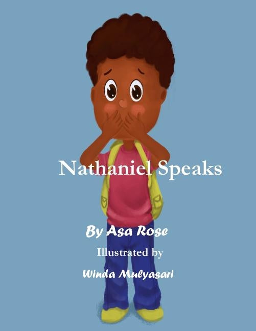 Nathaniel Speaks: By Asa Rose by Rose, Asa E.