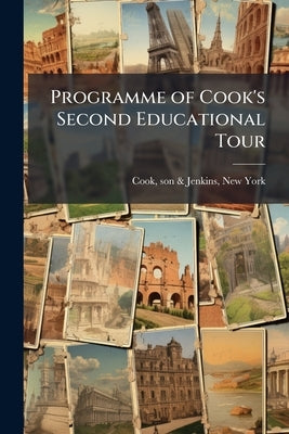 Programme of Cook's Second Educational Tour by Cook, Son &. Jenkins New York [From Old