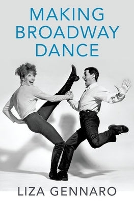 Making Broadway Dance by Gennaro, Liza