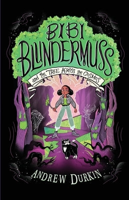 Bibi Blundermuss and the Tree Across the Cosmos by Durkin, Andrew